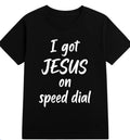 I Got JESUS  on speed  dial Tshirt