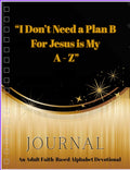 Don’t Need a Plan B Jesus is My A–Z”