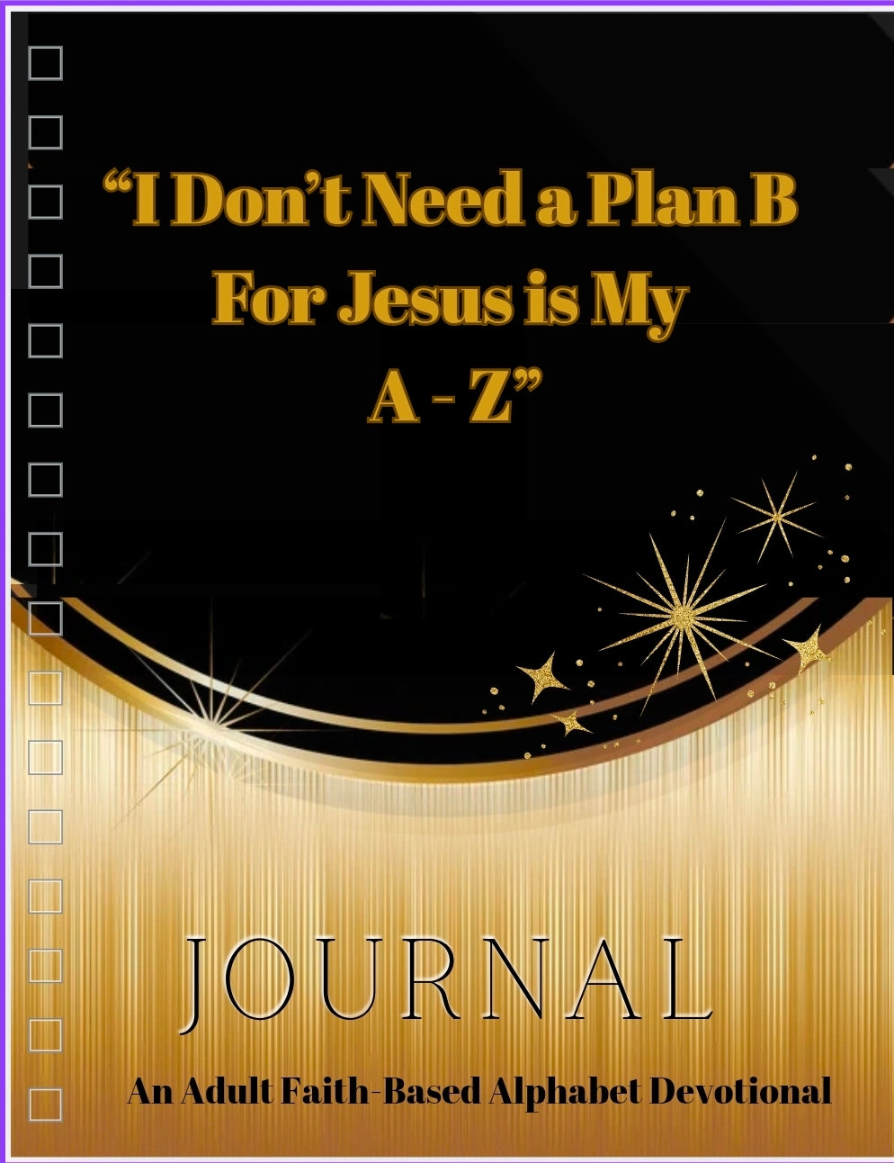 Don’t Need a Plan B Jesus is My A–Z”